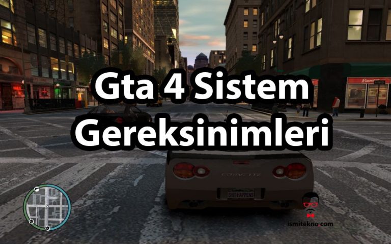 Gta 4 Sistem Gereksinimleri Nedir?