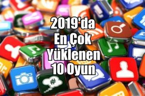 2019’da En Çok Yüklenen 10 Oyun